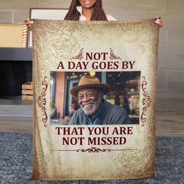 Memorial Blanket-Not A Day Goes By