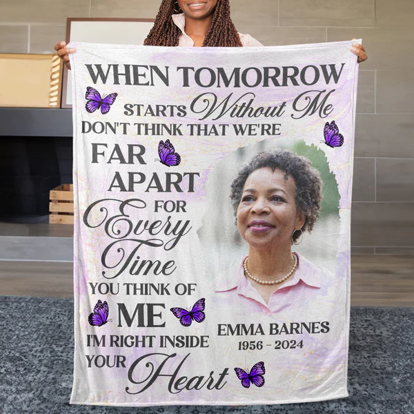 Personalized Memorial Blanket-When Tomorrow Starts Without Me