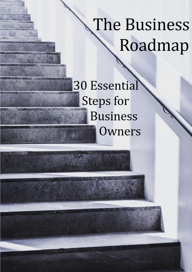 The Business Roadmap - 30 Essential Steps for Business Owners