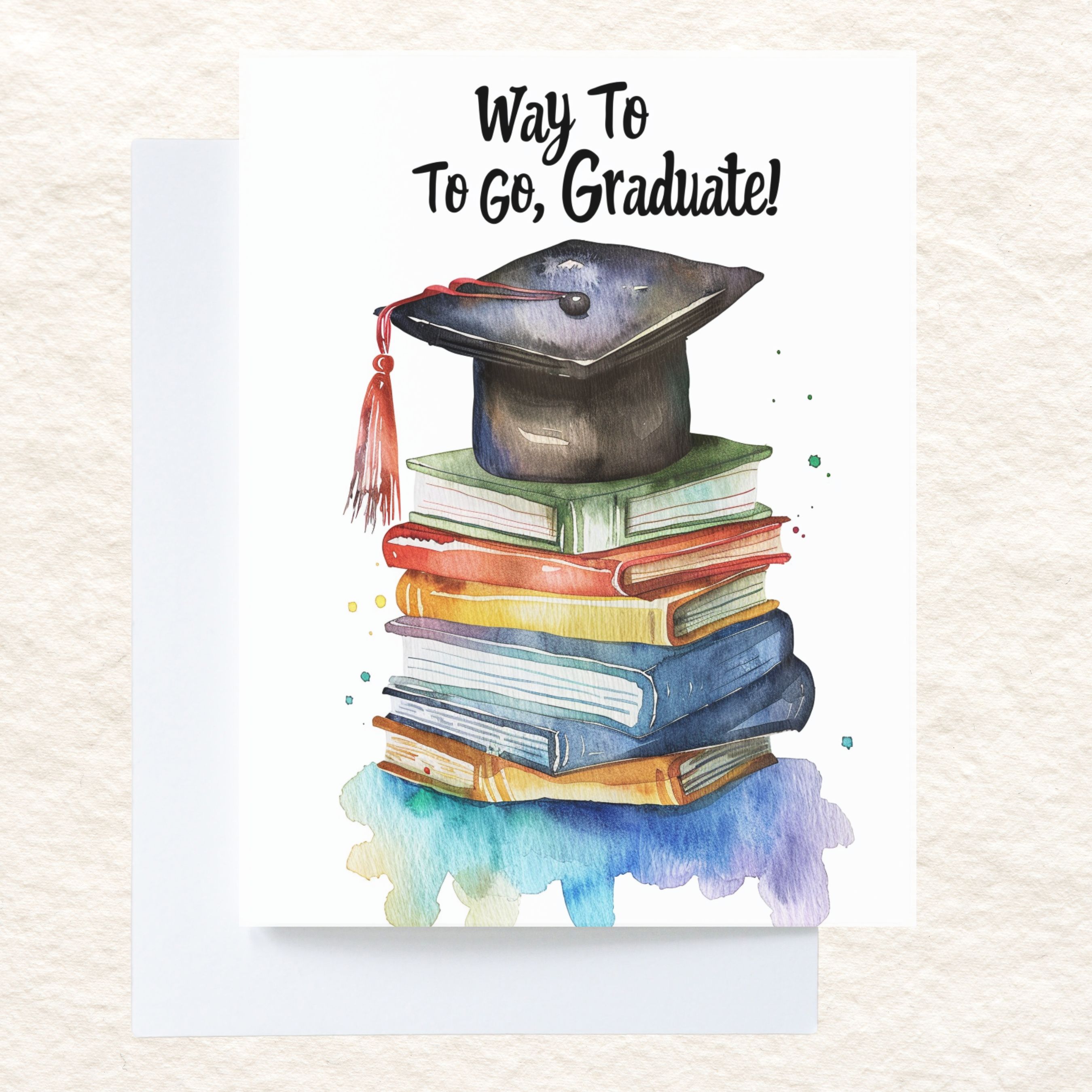 Graduation Card, Way To Go, Graduate! Watercolor Unique Handmade Card