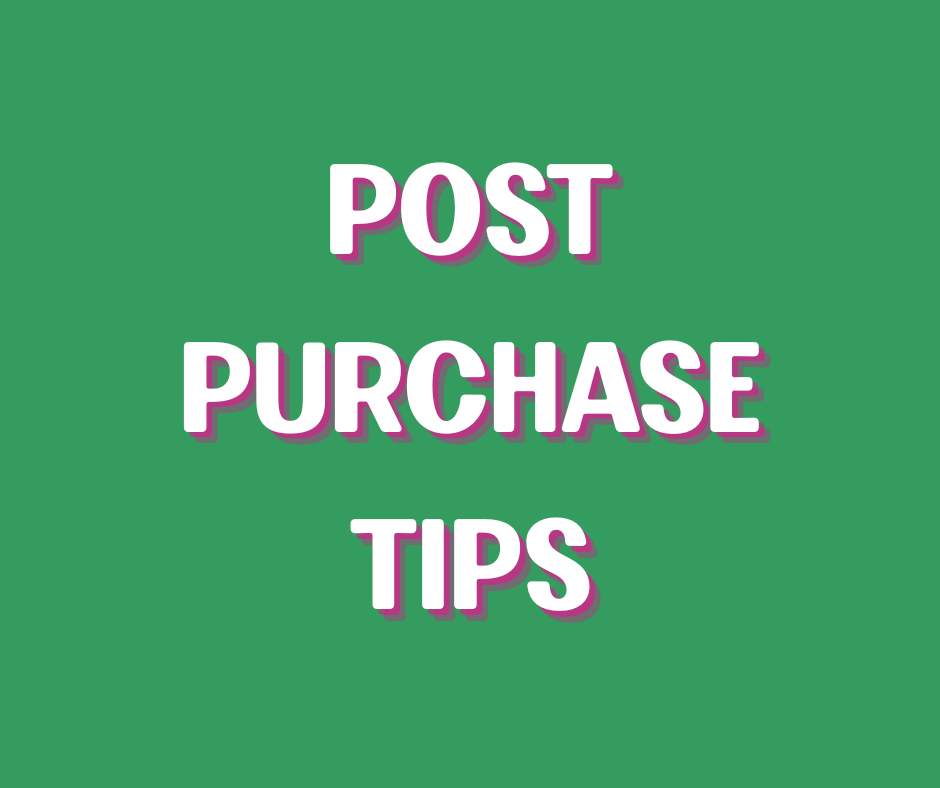 Post-Purchase Tips