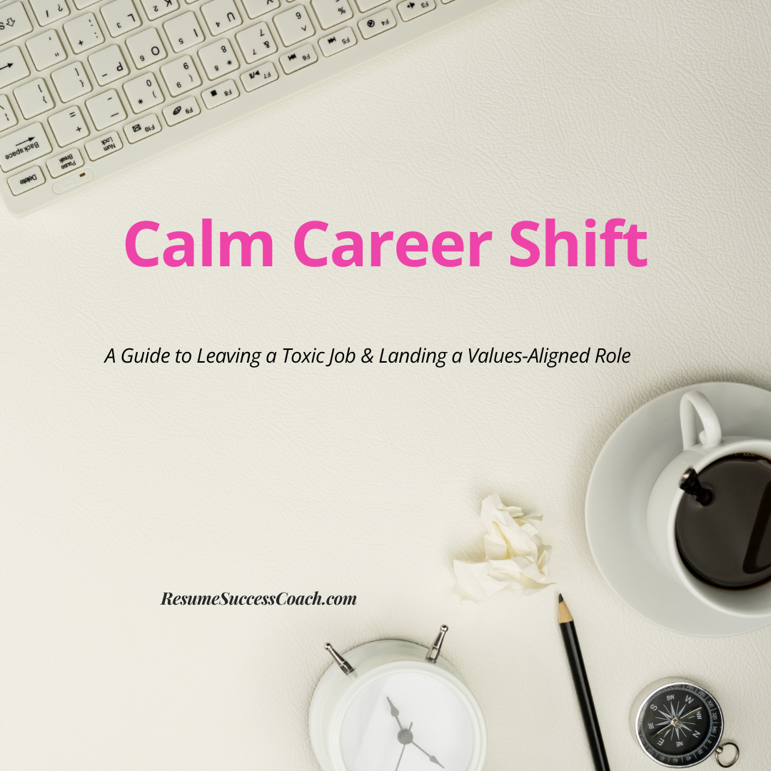 Calm Career Shift: A Guide to Leaving a Toxic Job & Landing a Values-Aligned Role