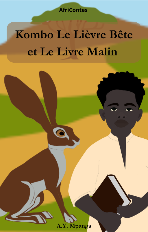 Kombo Le Lièvre Bête et Le Livre Malin - Conte Africain pour enfants