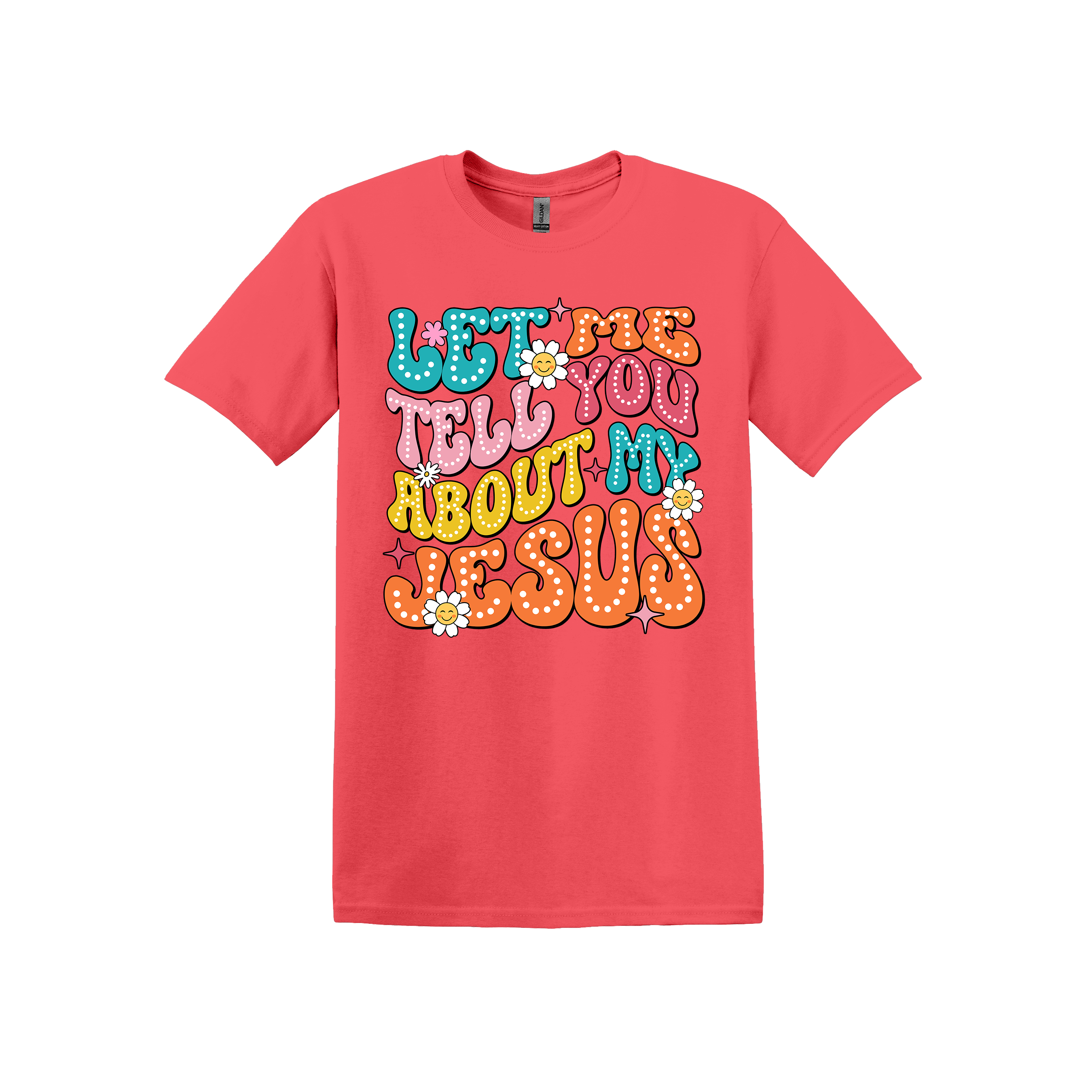 Let Me Tell You About My Jesus Christian Tee (Item #1123)