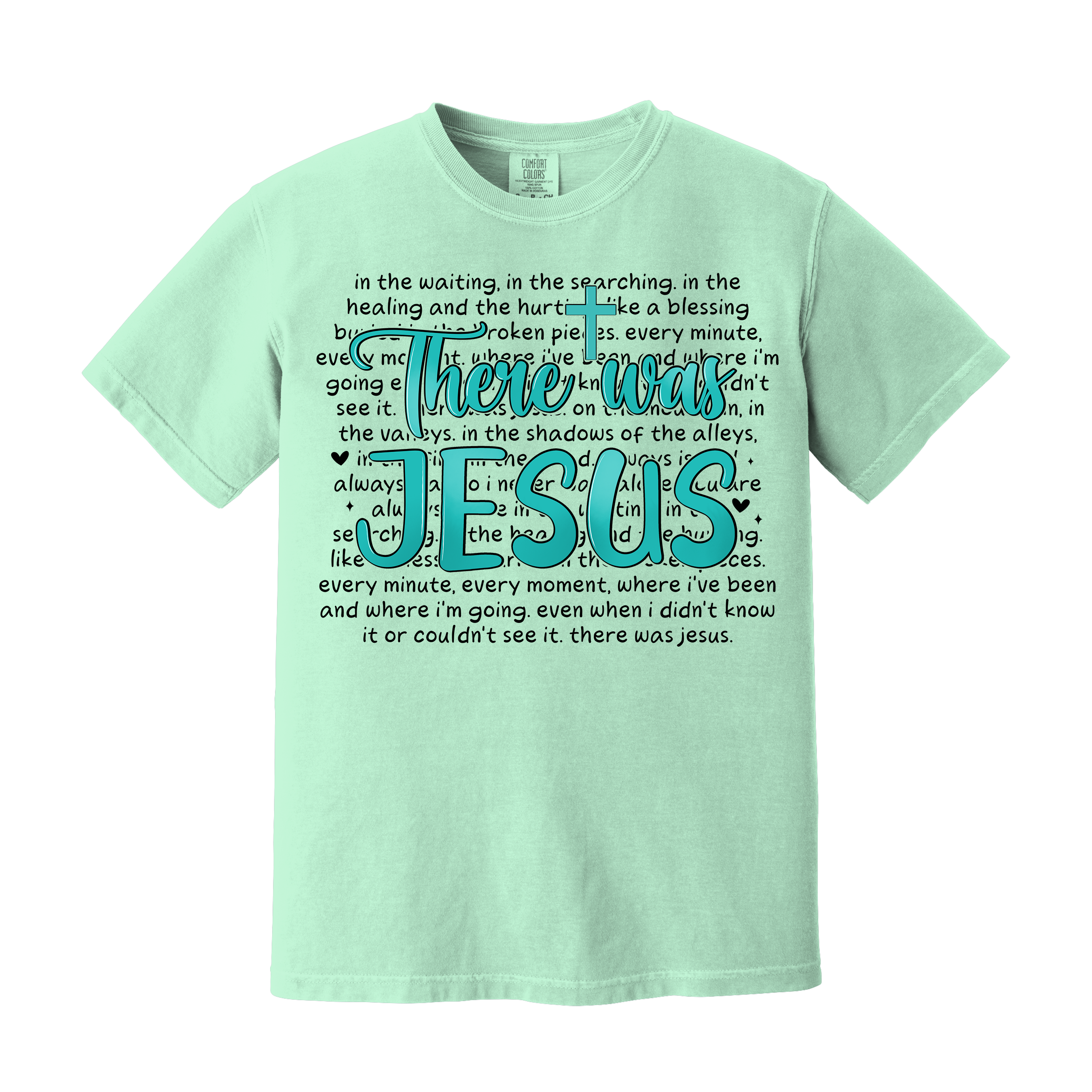 There Was Jesus Christian Tee - COMFORT COLOR