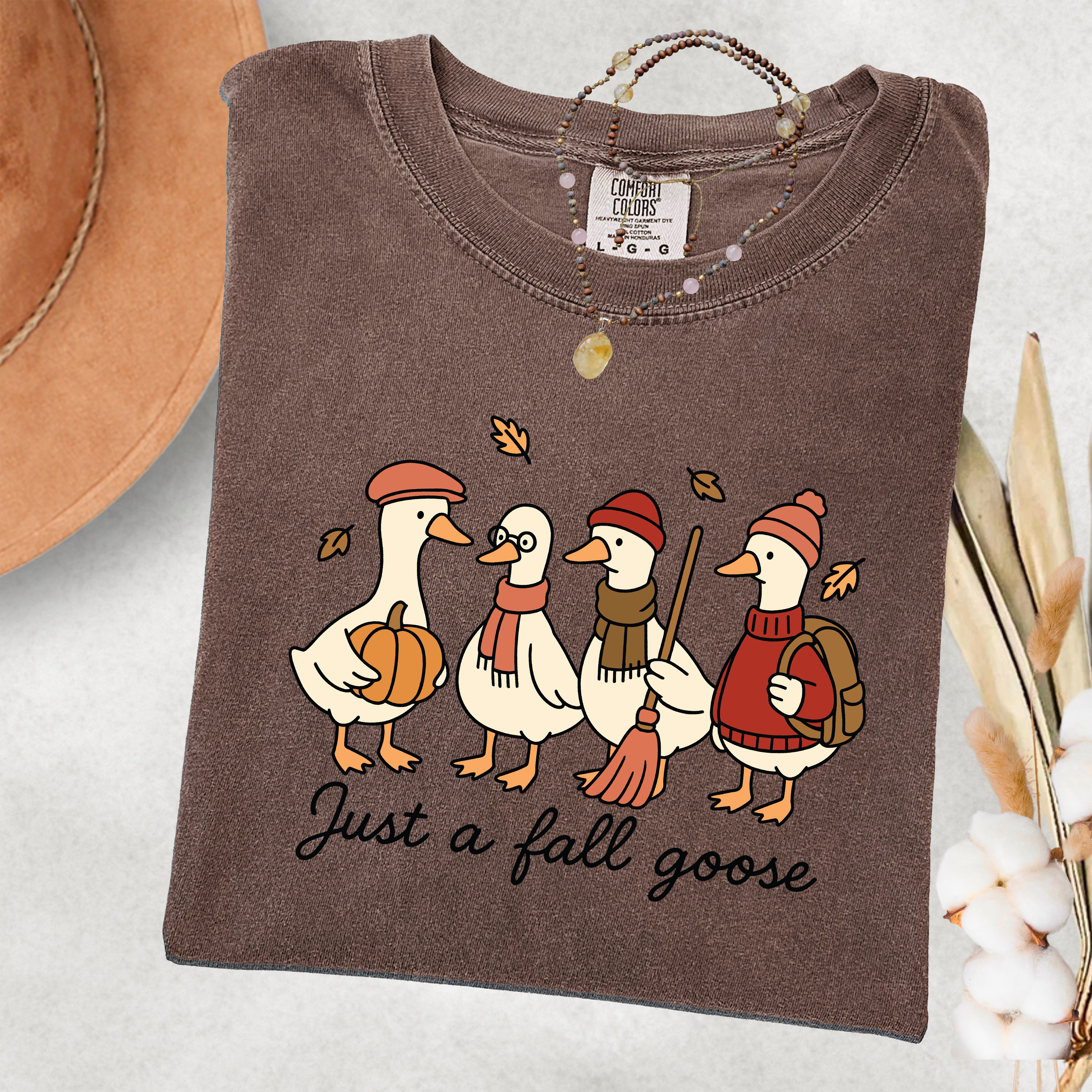 Just a Fall Goose T-Shirt or Sweatshirt (Item 1716)