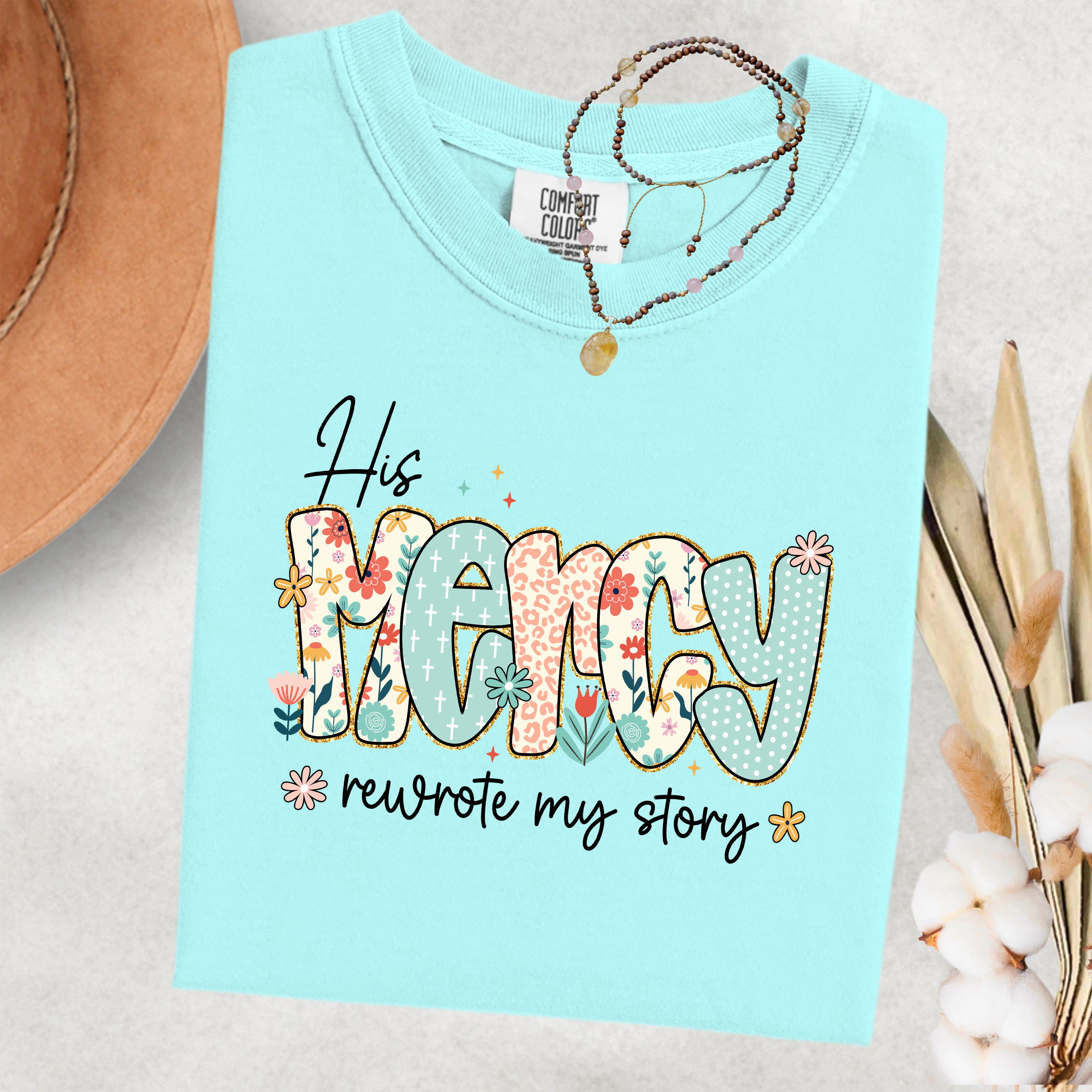 His Mercy Rewrote My Story T-Shirt or Sweatshirt (Item 1715)
