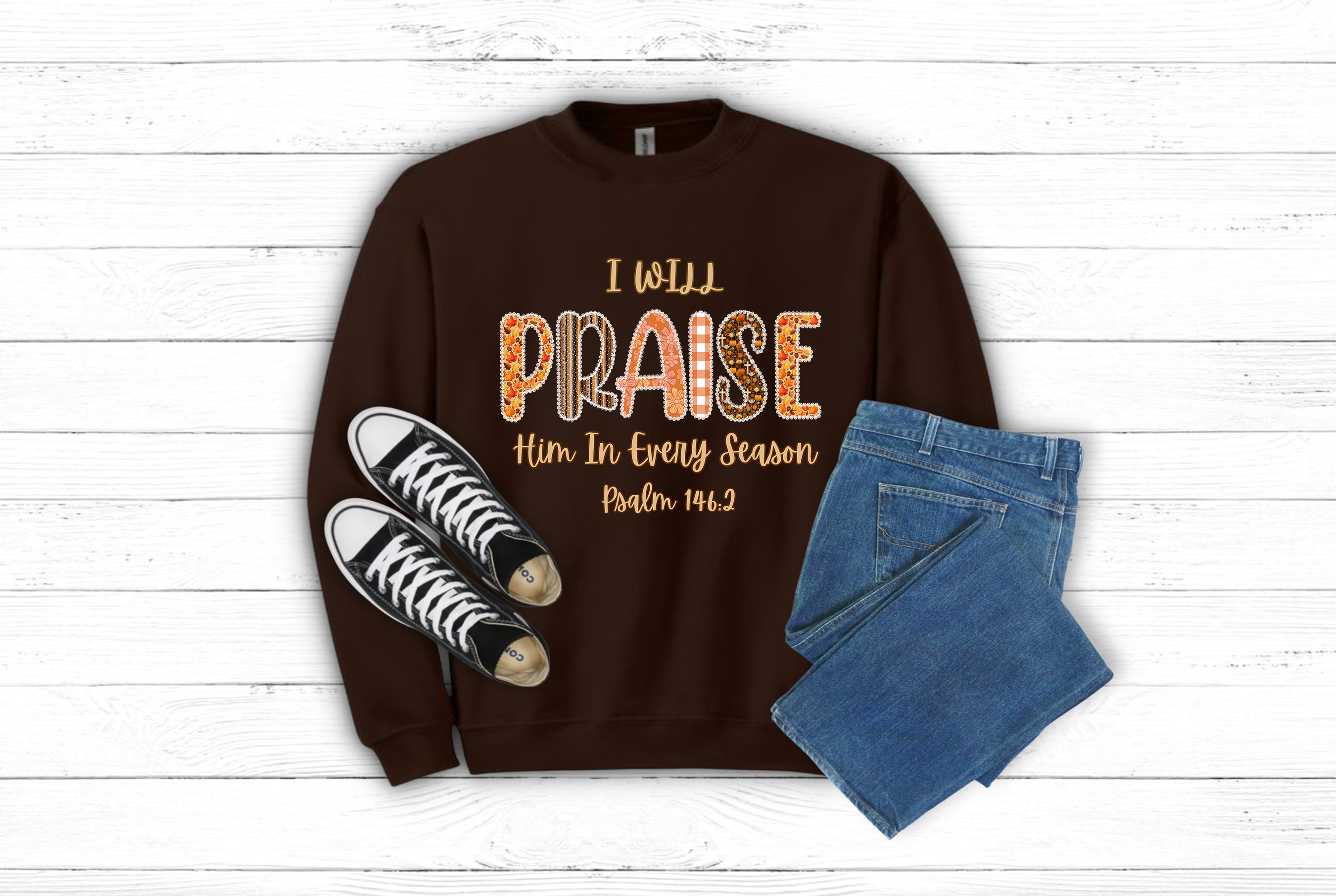 I Will Praise Him In Every Season Psalm 146:2 T-Shirt or Sweatshirt (Item 1718)
