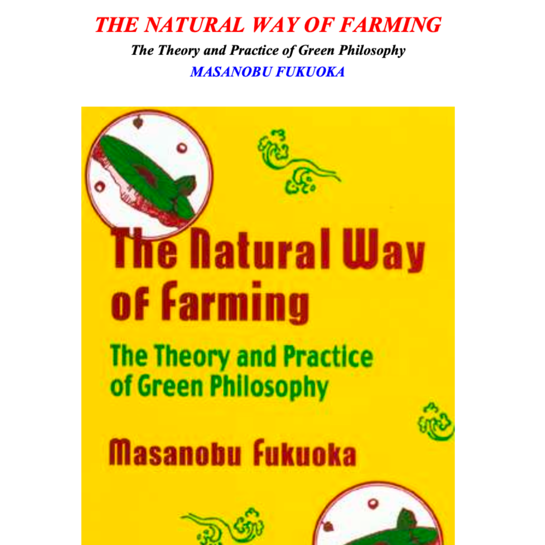 The Natural Way of Farming: The Theory and Practice of Green Philosophy by Masanobu Fukuoka