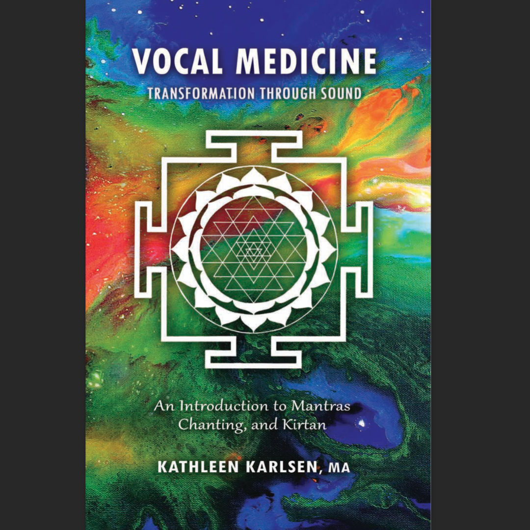 Vocal Medicine: Transformation Through Sound by Kathleen Karlsen