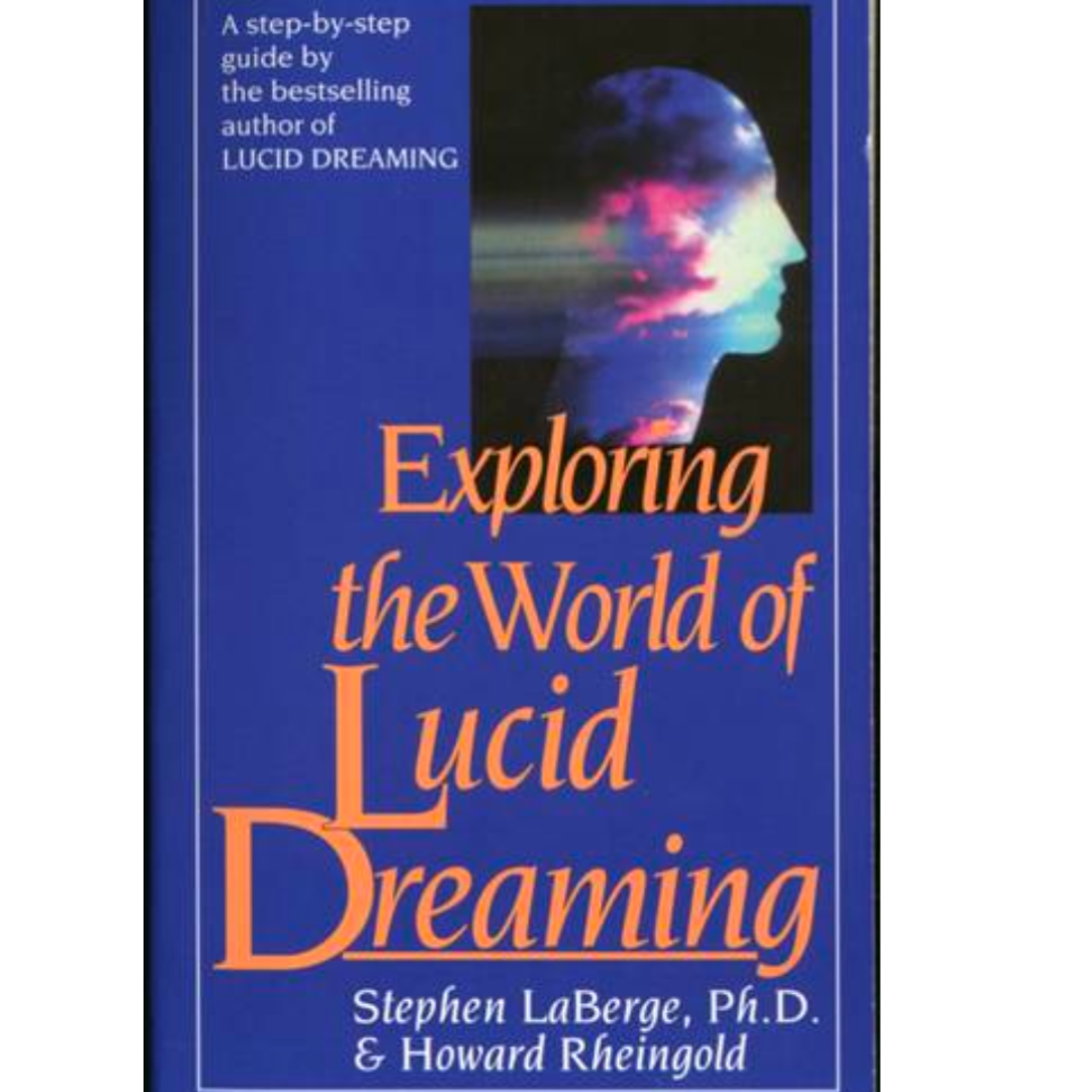 Exploring the World of Lucid Dreaming by Stephen LaBerge