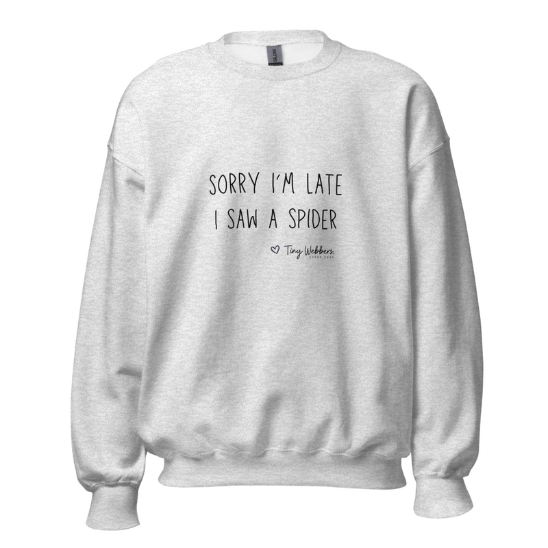 Crewneck Sweatshirt: Sorry I'm Late