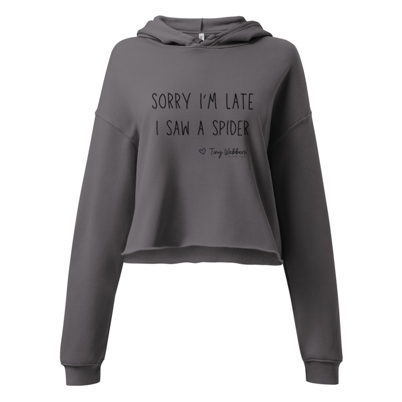 Crop Hoodie: Sorry I’m Late