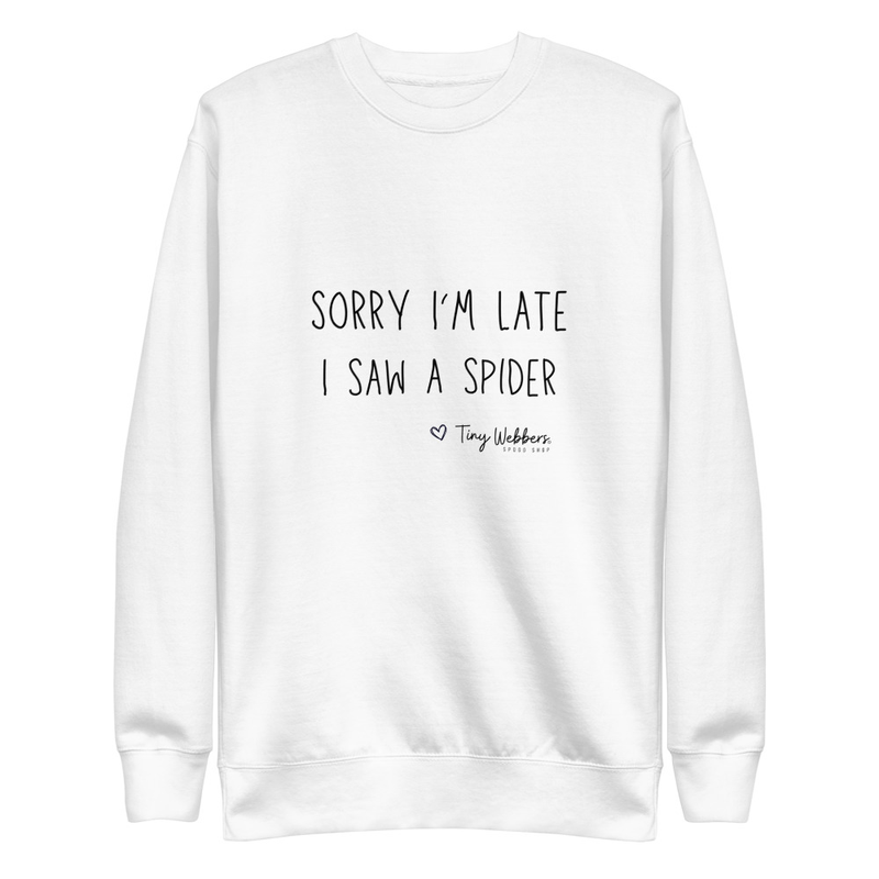 Premium Sweatshirt: Sorry I'm Late