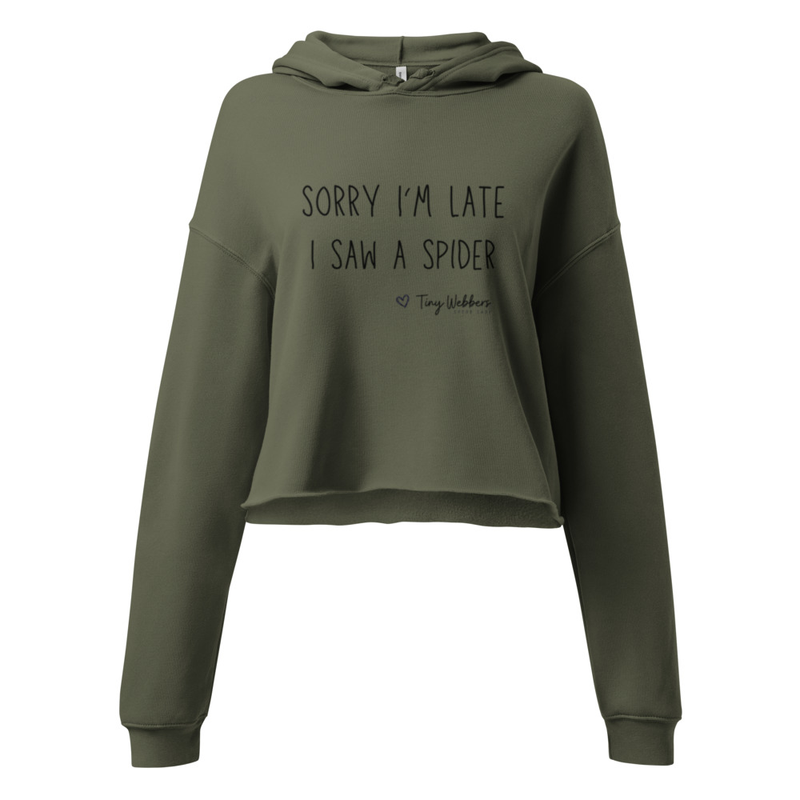 Crop Hoodie: Sorry I’m Late