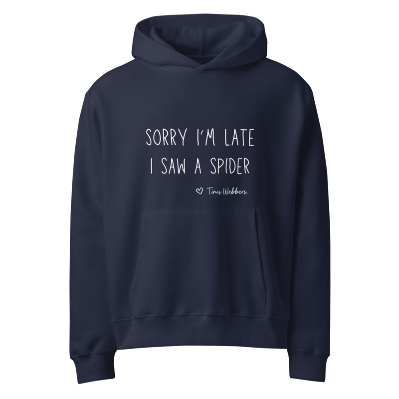 Oversized hoodie: Sorry I’m Late