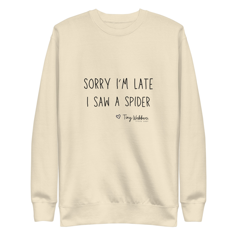 Premium Sweatshirt: Sorry I'm Late