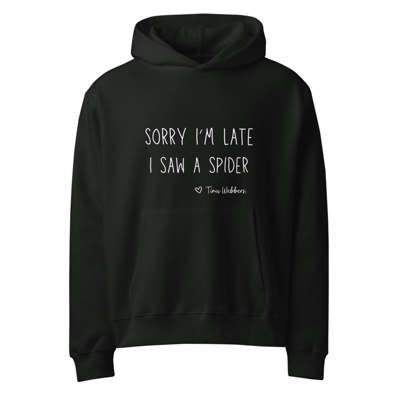 Oversized hoodie: Sorry I’m Late