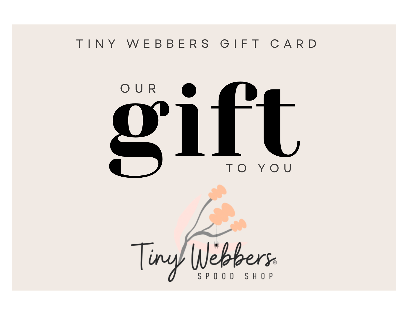 Tiny Webbers E-Gift Card