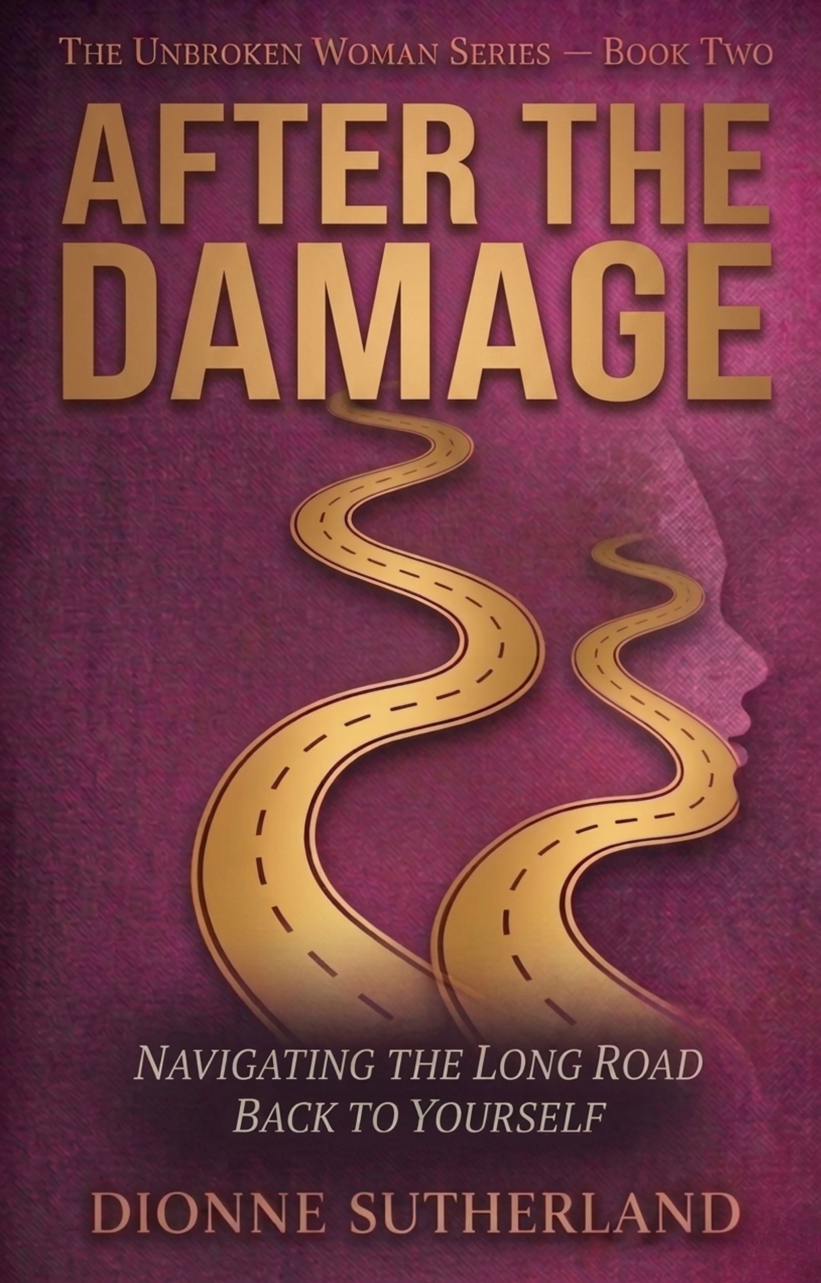 After the Damage: Navigating the Long Road Back to Yourself