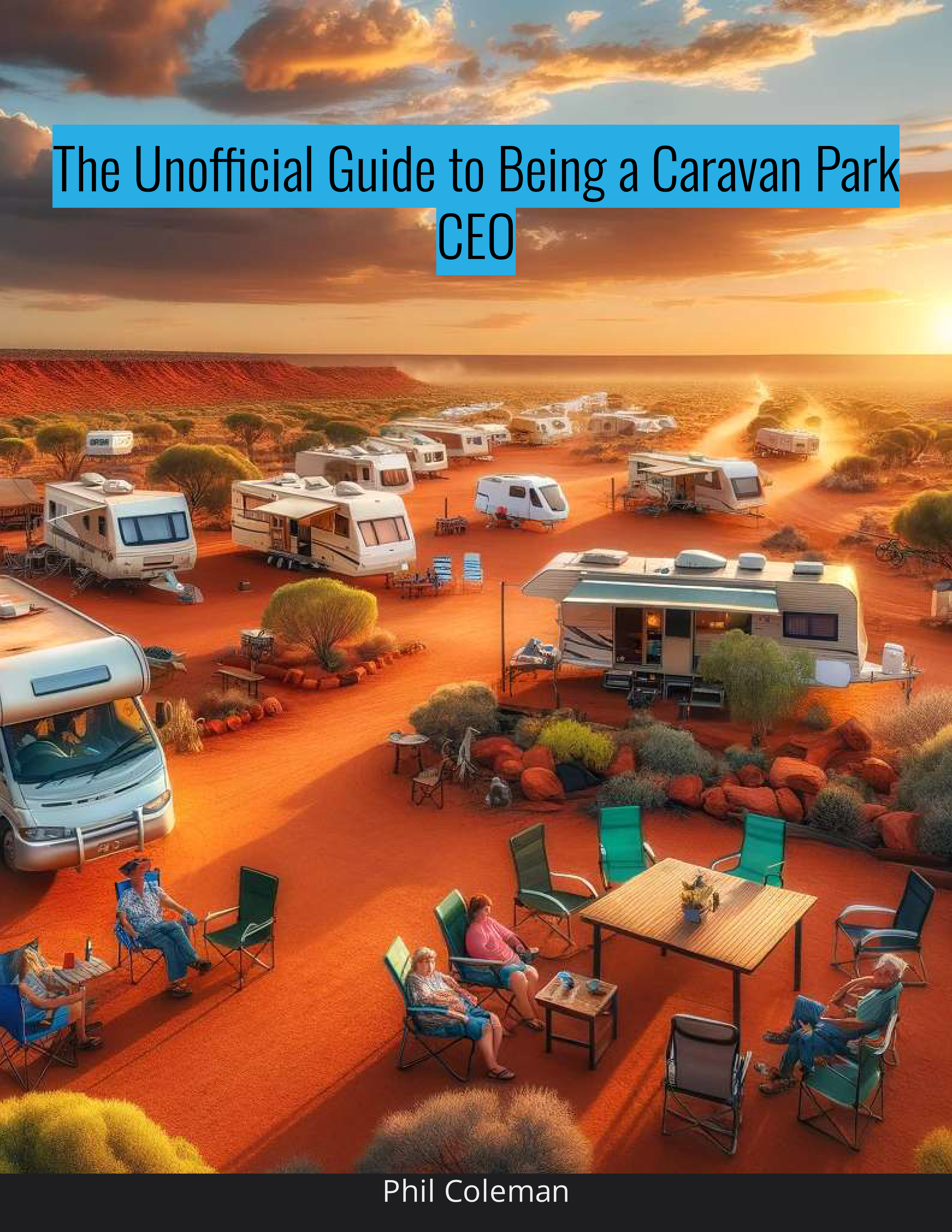 The Unofficial Guide to Being a Caravan Park CEO