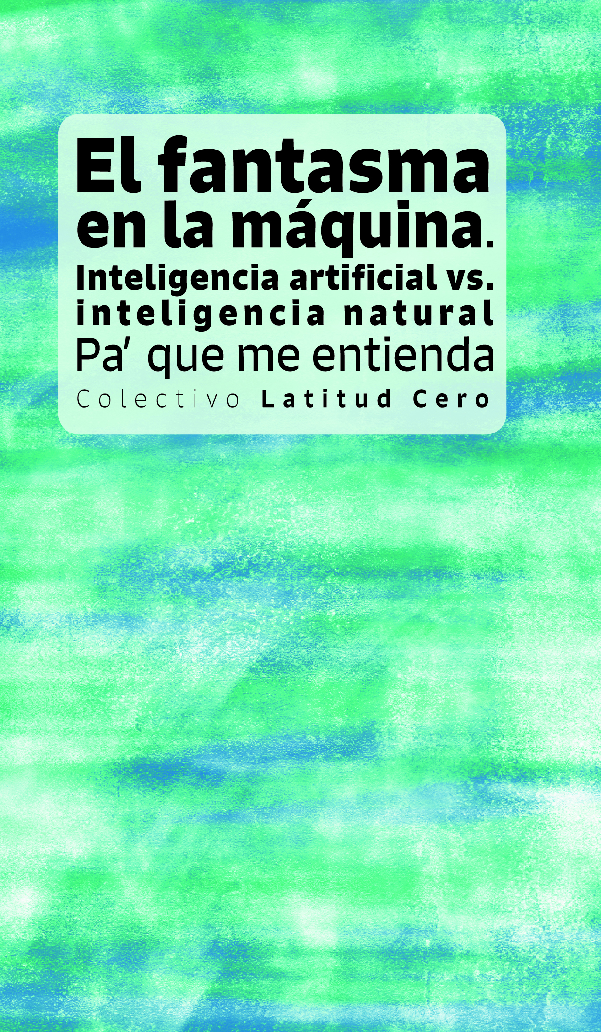 El fantasma en la máquina: inteligencia artificial vs. inteligencia natural