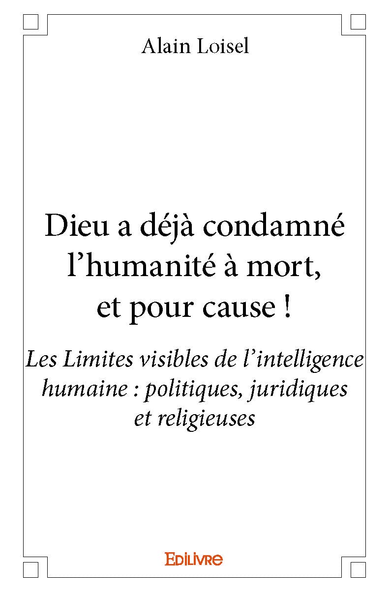 Dieu a déjà condamné l'humanité à mort et pour cause.