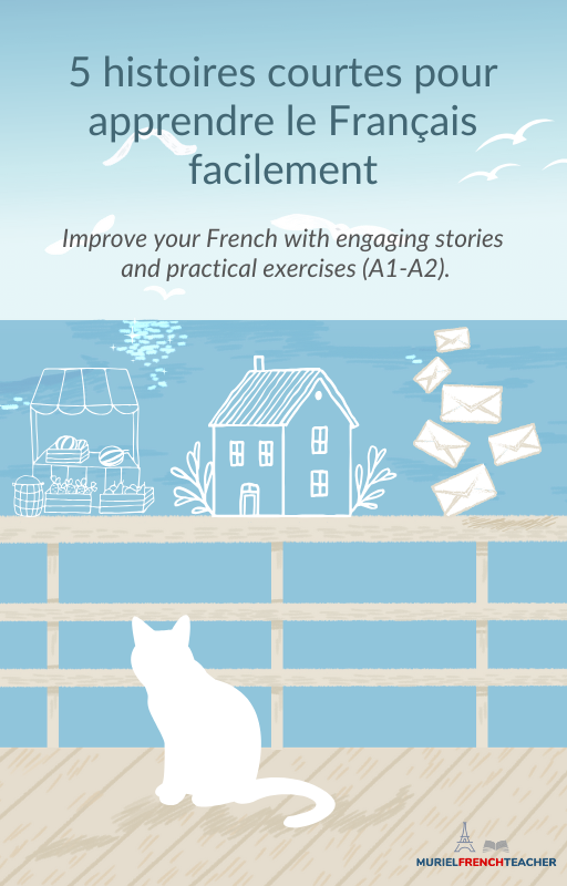 Improve your French with 5 engaging stories and practical exercises (A1-A2)