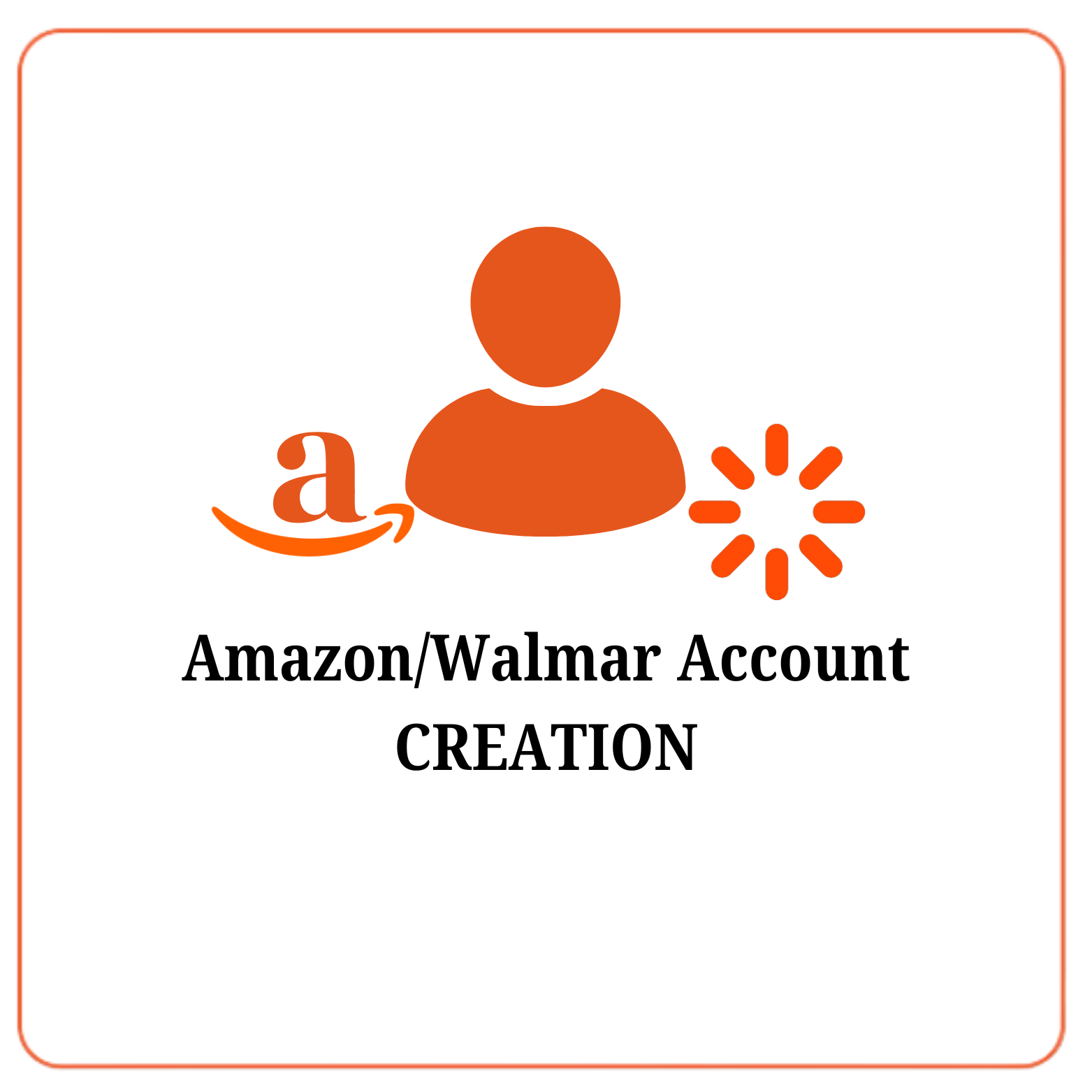 Amazon / Walmart Account Creation