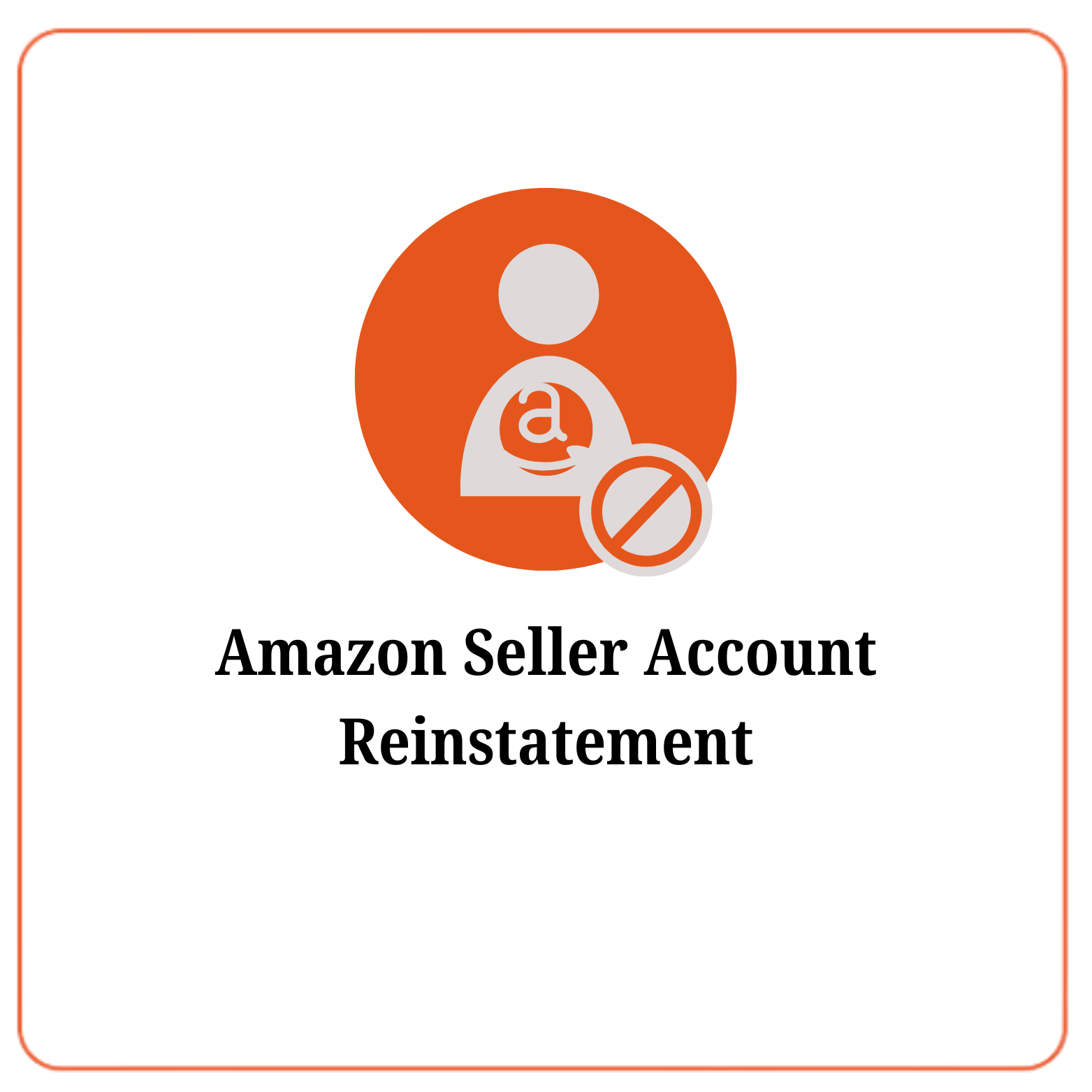 Amazon Seller Account Reinstatement