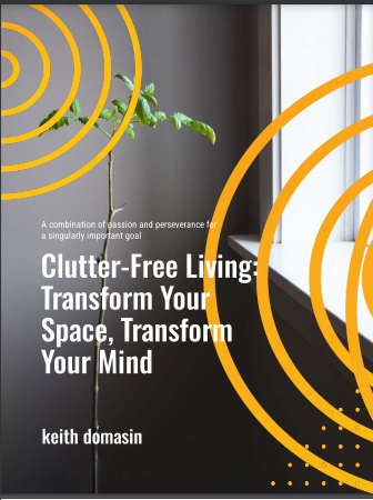 Clutter-Free Living: Transform Your Space, Transform Your Mind