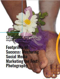 Footprints of Success: Mastering Social Media Marketing for Feet Photography