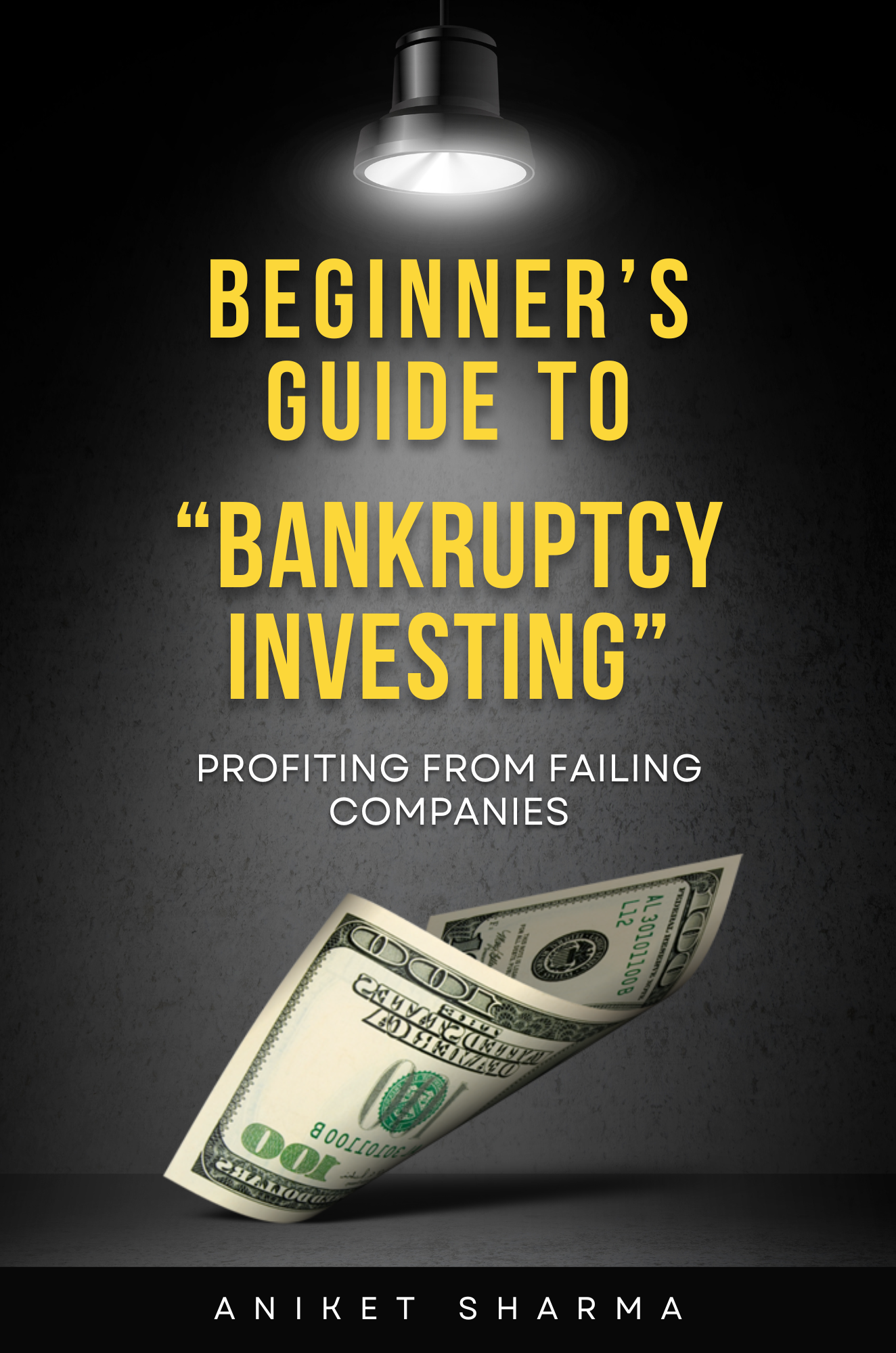 Bankruptcy Investing Made Simple: How to Profit from Distressed Companies