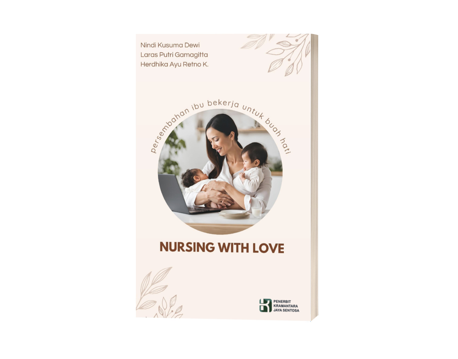 Nursing with Love: Persembahan Ibu Bekerja untuk Buah Hati