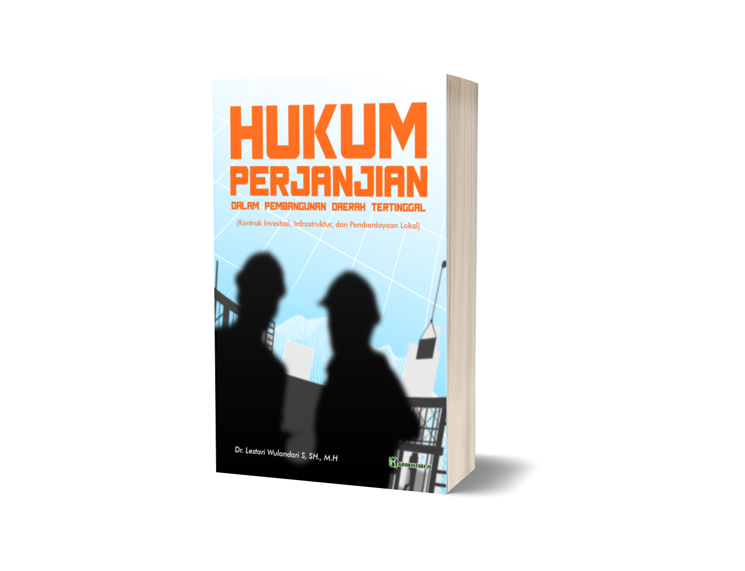 Hukum Perjanjian Dalam Pembangunan Daerah Tertinggal (Kontrak Investasi, Infrastruktur, Dan Pemberdayaan Lokal)