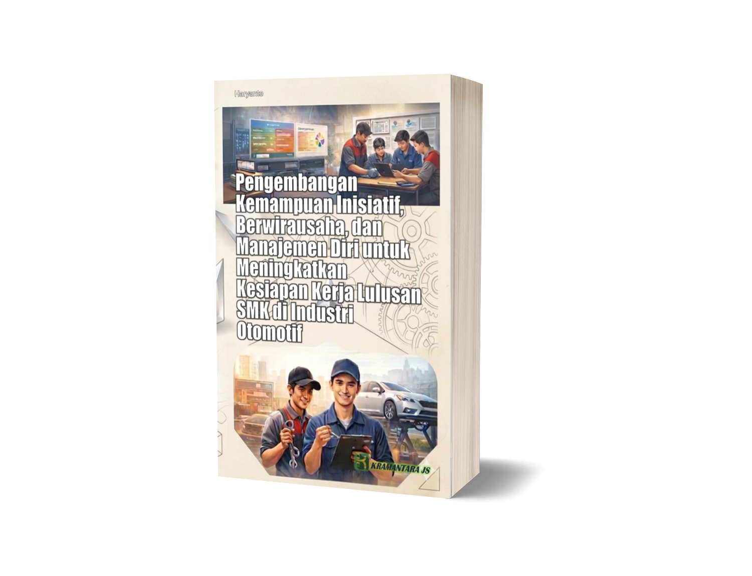 Pengembangan Kemampuan Inisiatif, Berwirausaha, dan Manajemen Diri untuk Meningkatkan Kesiapan Kerja Lulusan SMK di Industri Otomotif