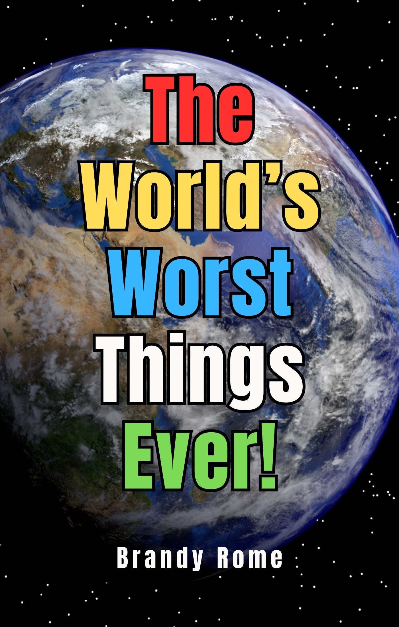 The World’s Worst Things Ever!