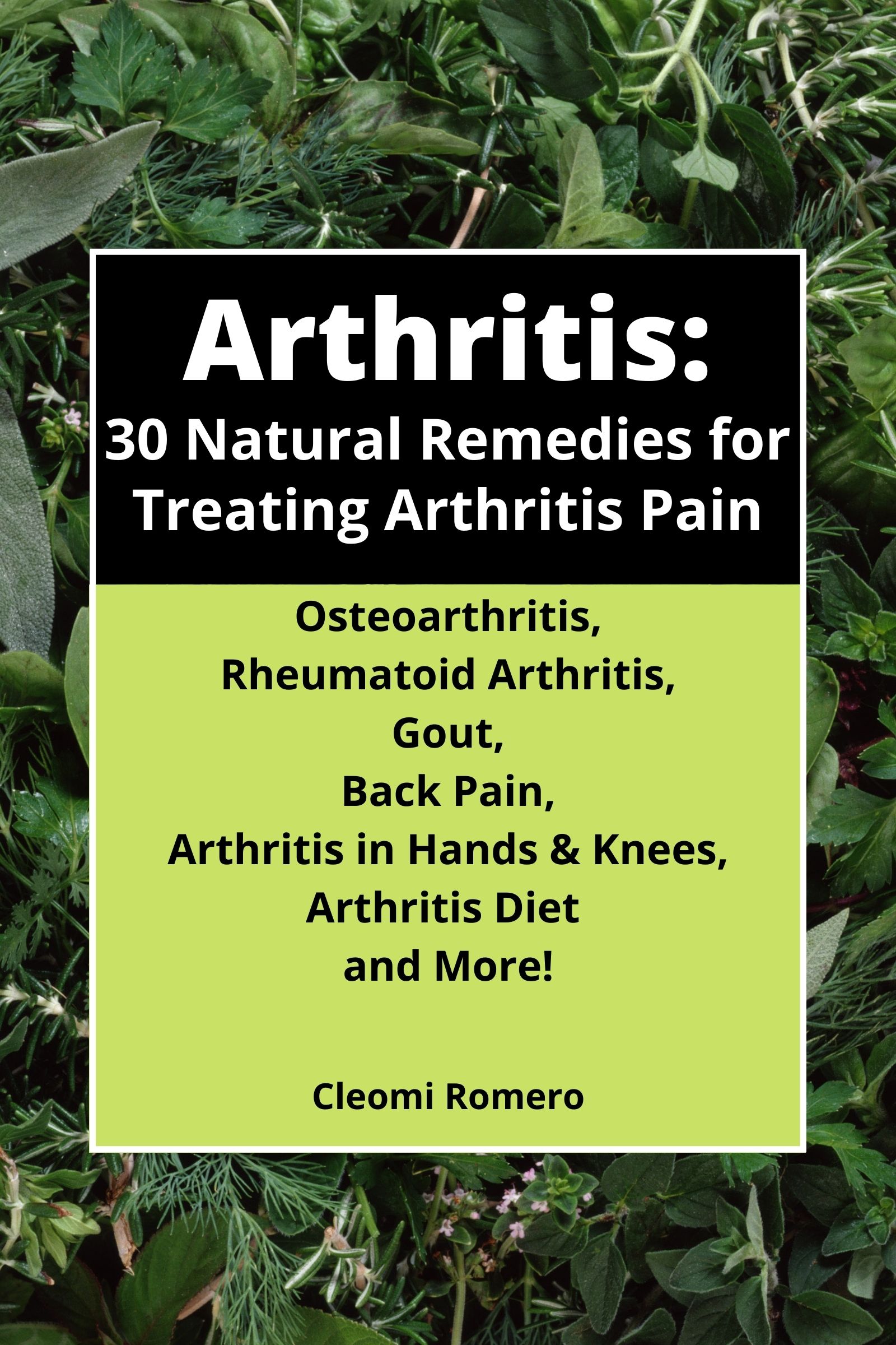 Arthritis: 30 Natural Remedies for Treating Arthritis Pain