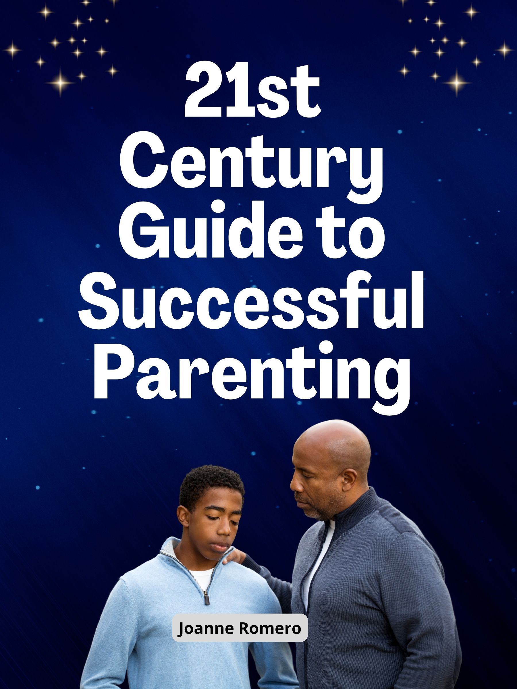 21st Century Guide to Successful Parenting