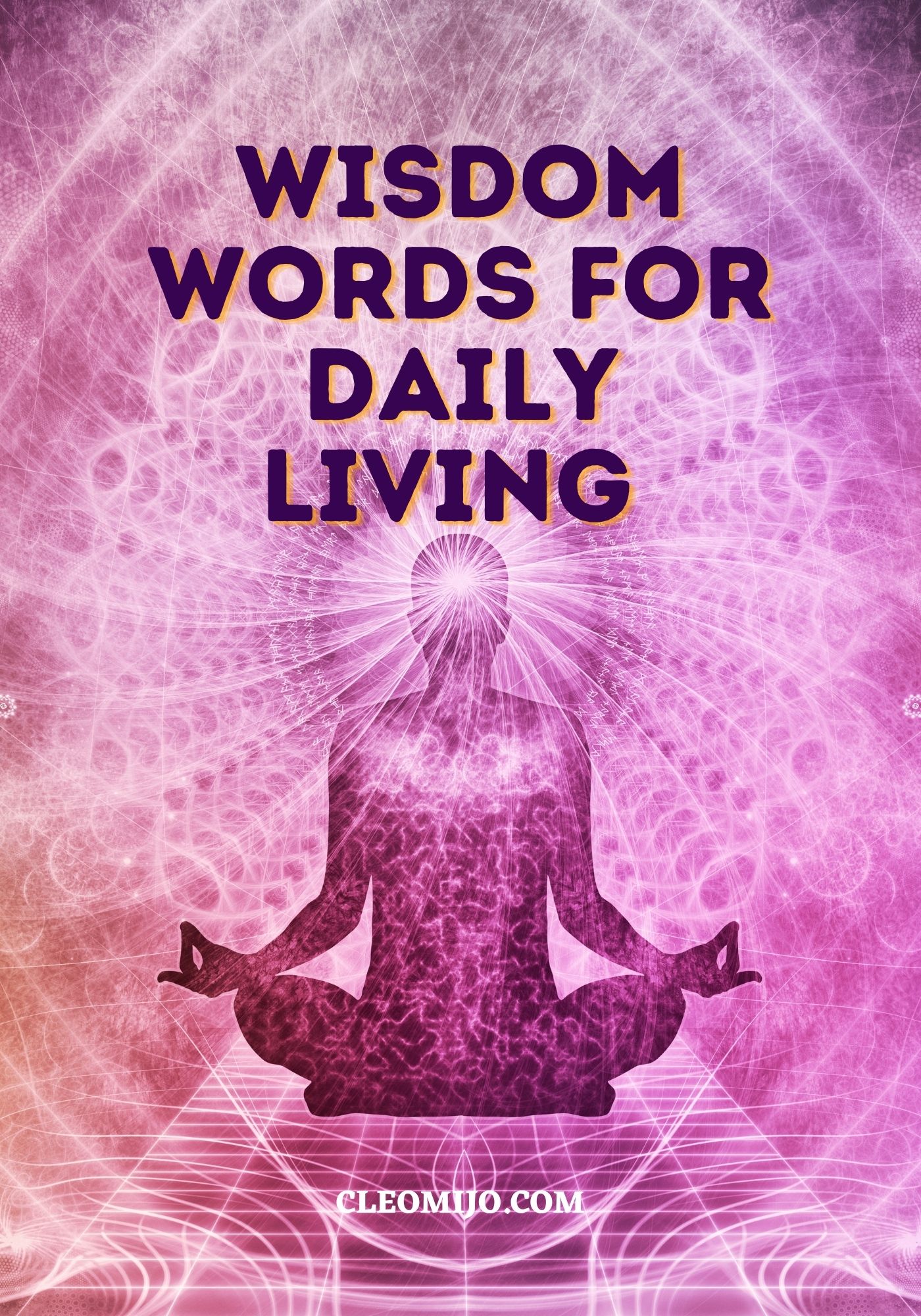 WISDOM WORDS FOR DAILY LIVING