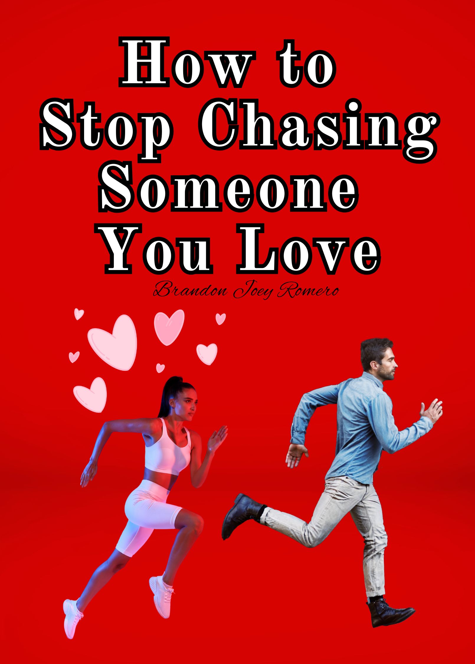 How to Stop Chasing Someone You Love