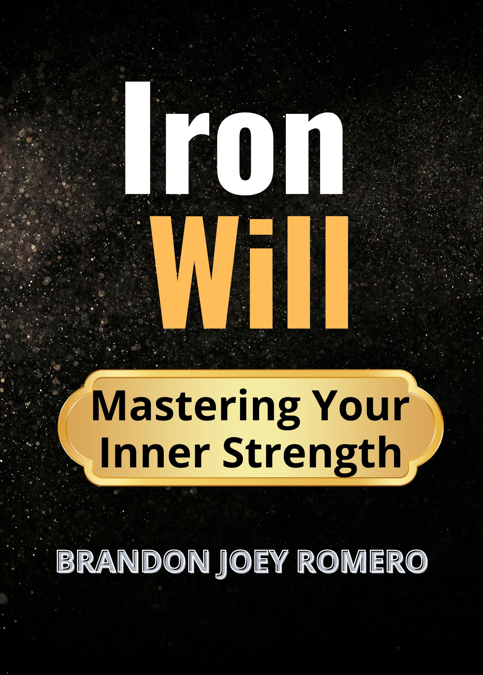 Iron Will: Mastering Your Inner Strength
