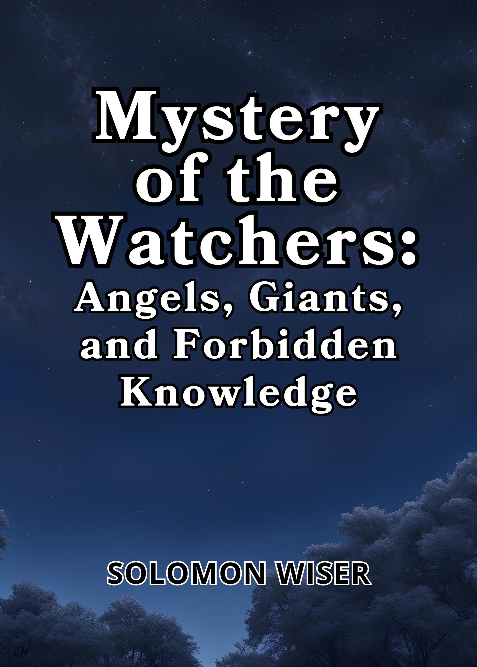 Mystery of the Watchers: Angels, Giants, and Forbidden Knowledge
