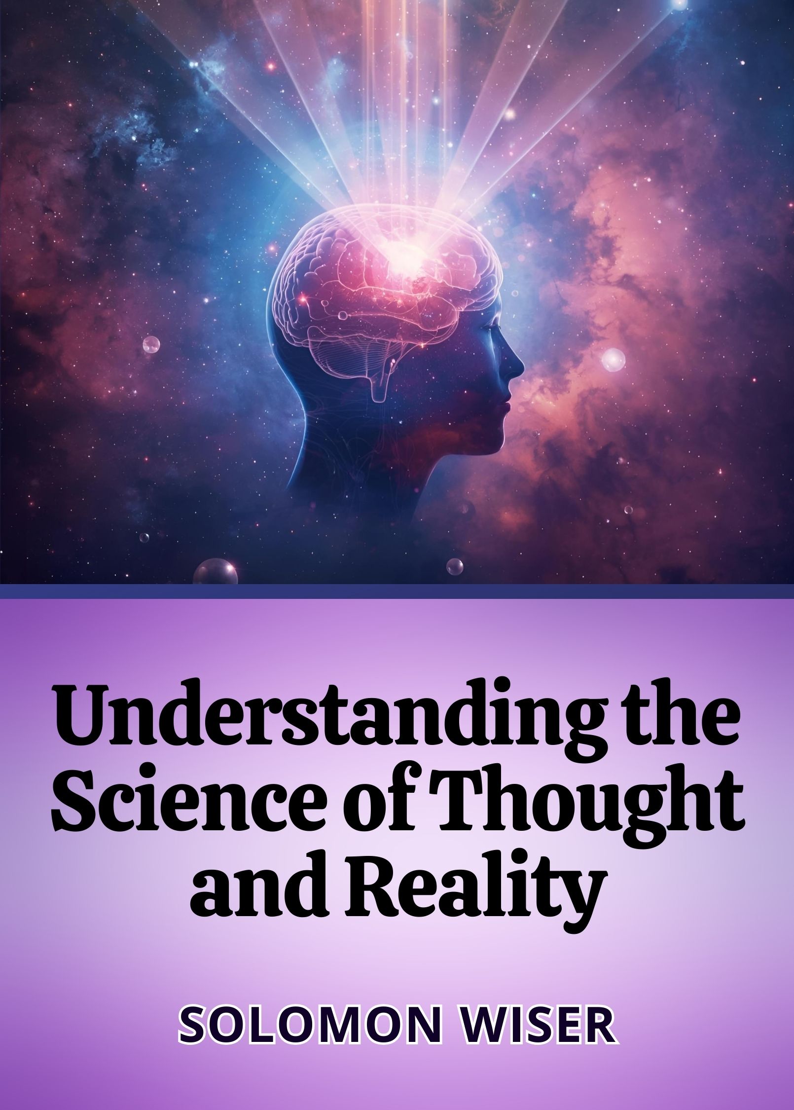 Understanding the Science of Thought and Reality