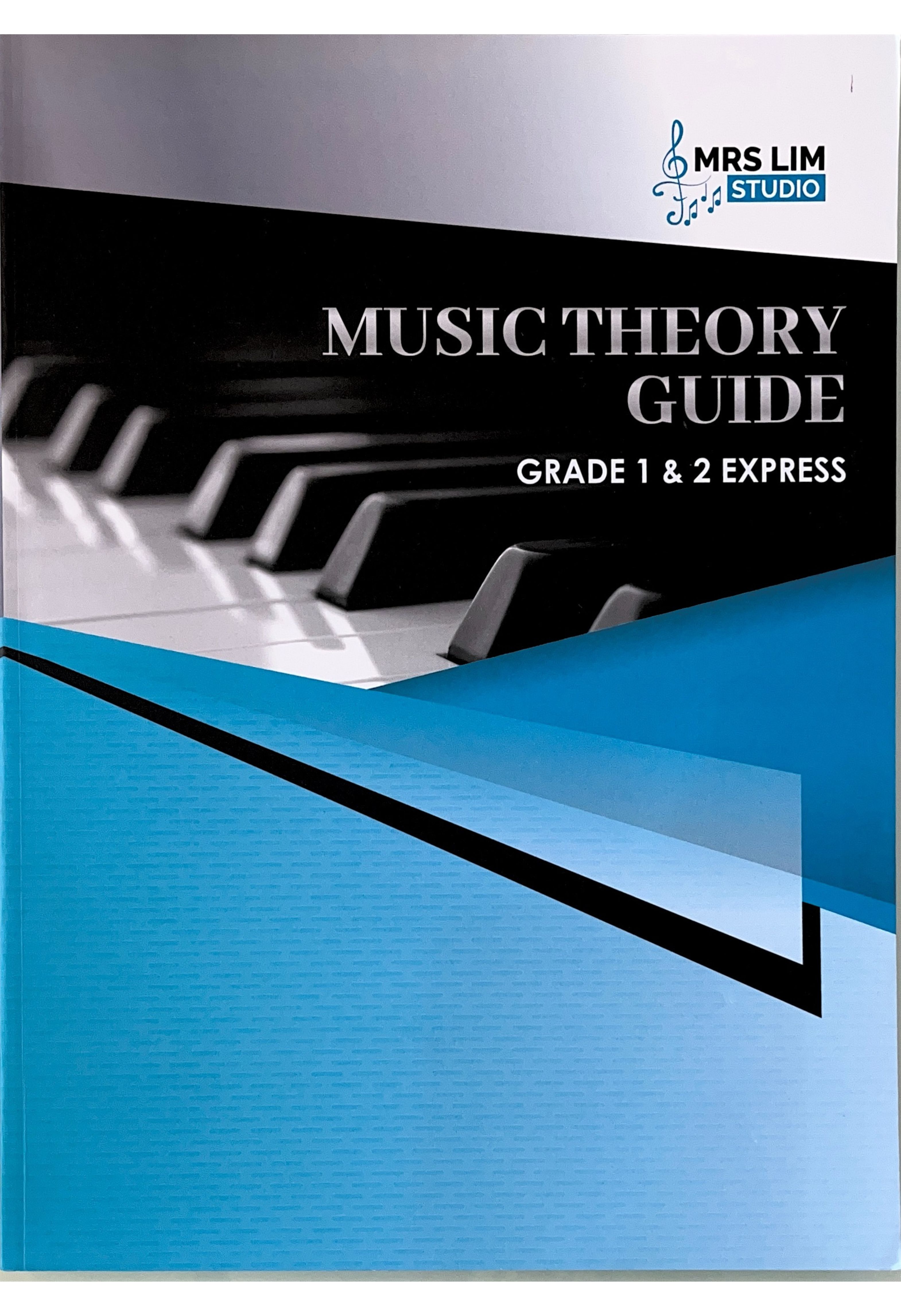 Mrs Lim Studio Music Theory Guide Grade 1 & 2 Express