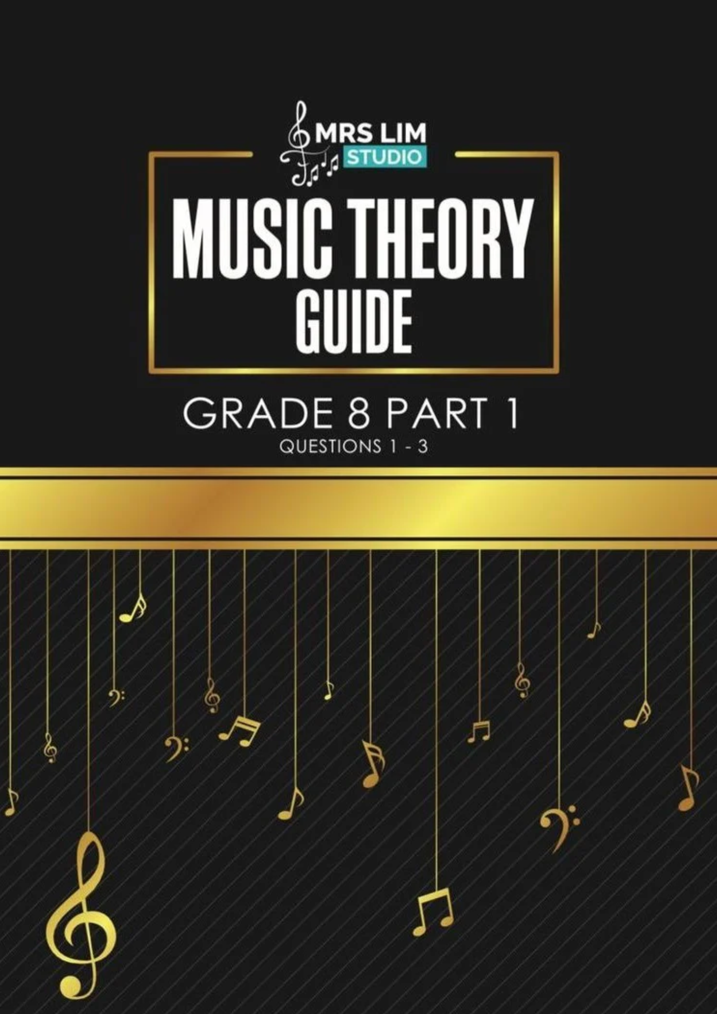 Mrs Lim Studio Grade 8 Part 1 Music Theory Guide – Refined for Effective Learning (Questions 1-3)