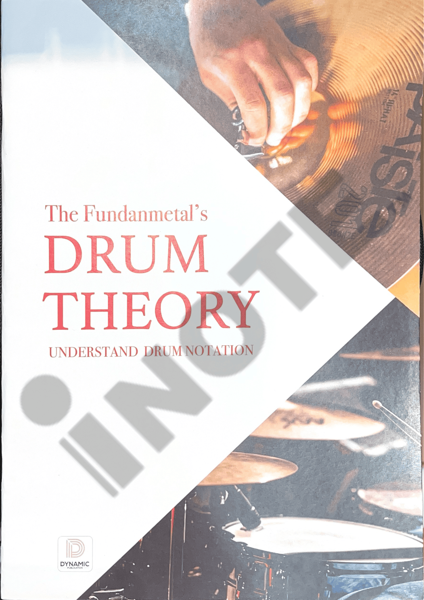 The Fundamental's Drum Theory: Understand Drum Notation Dynamic Publishing