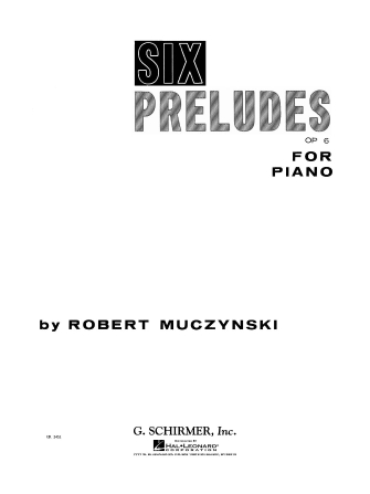 G. Schirmer, Inc. Robert Muczynski Six Preludes, Op. 6 National Federation of Music Clubs 2014-2016 Selection