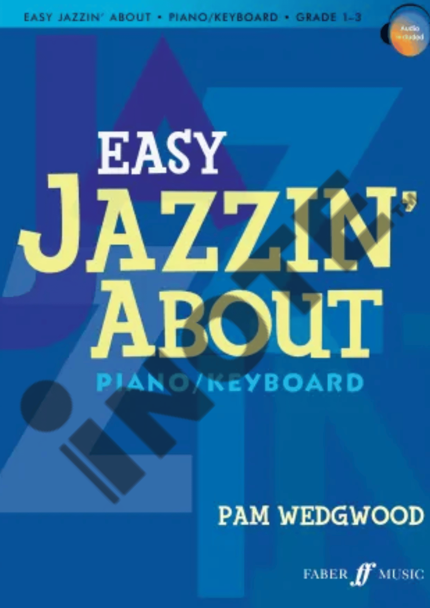 Faber Music Easy Jazzin' About Piano (Easy Piano) Grade 1-3 Book Pam Wedgwood