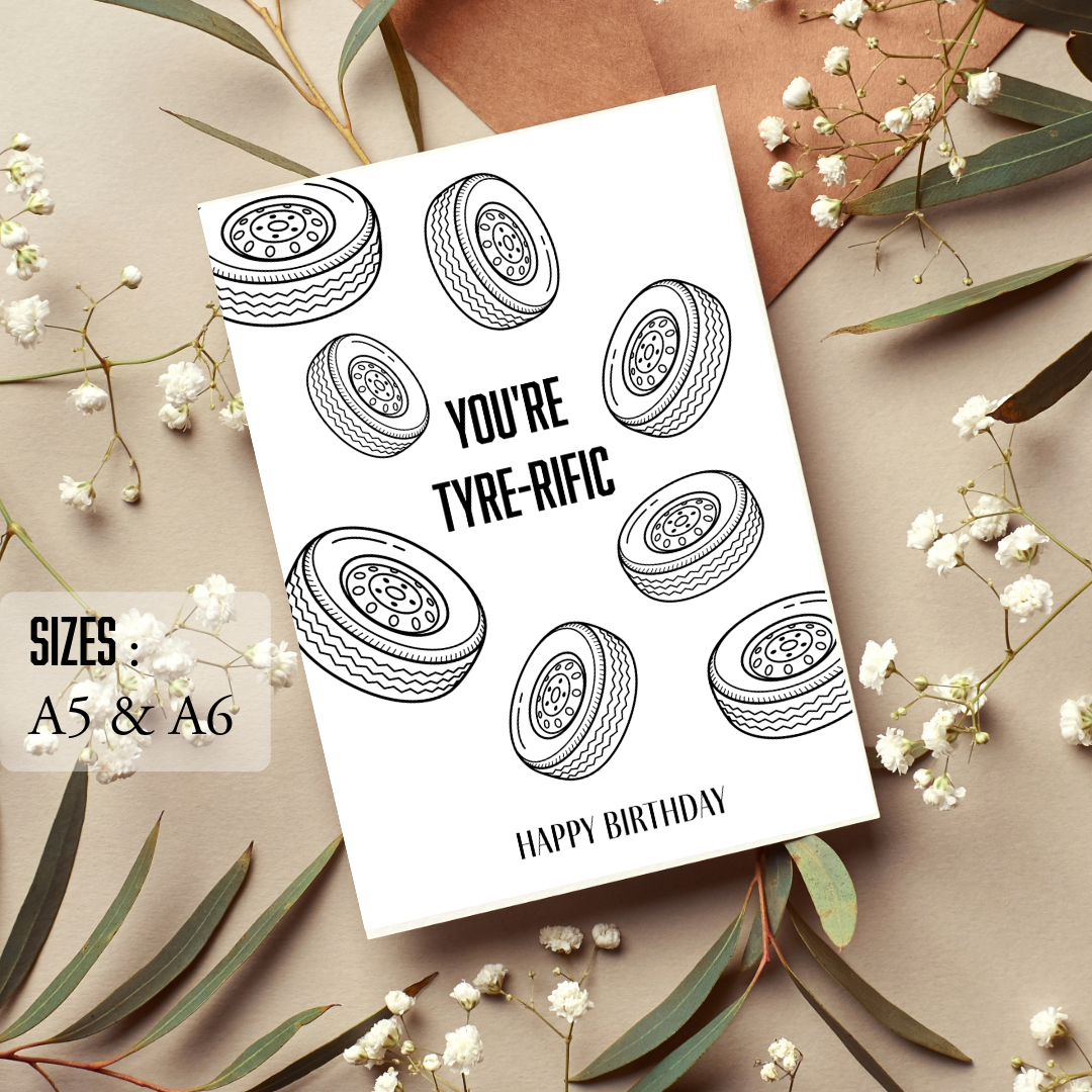 You're Tyre-rific ; Birthday Card